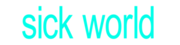 Sick World